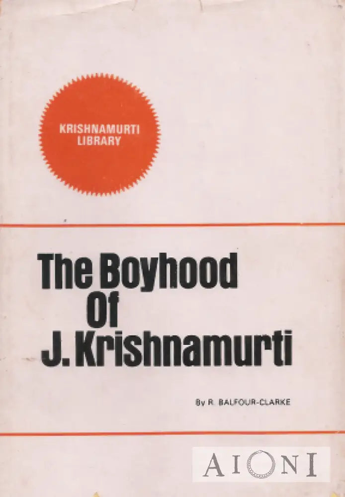 The Boyhood Of J. Krishnamurti Kirjat