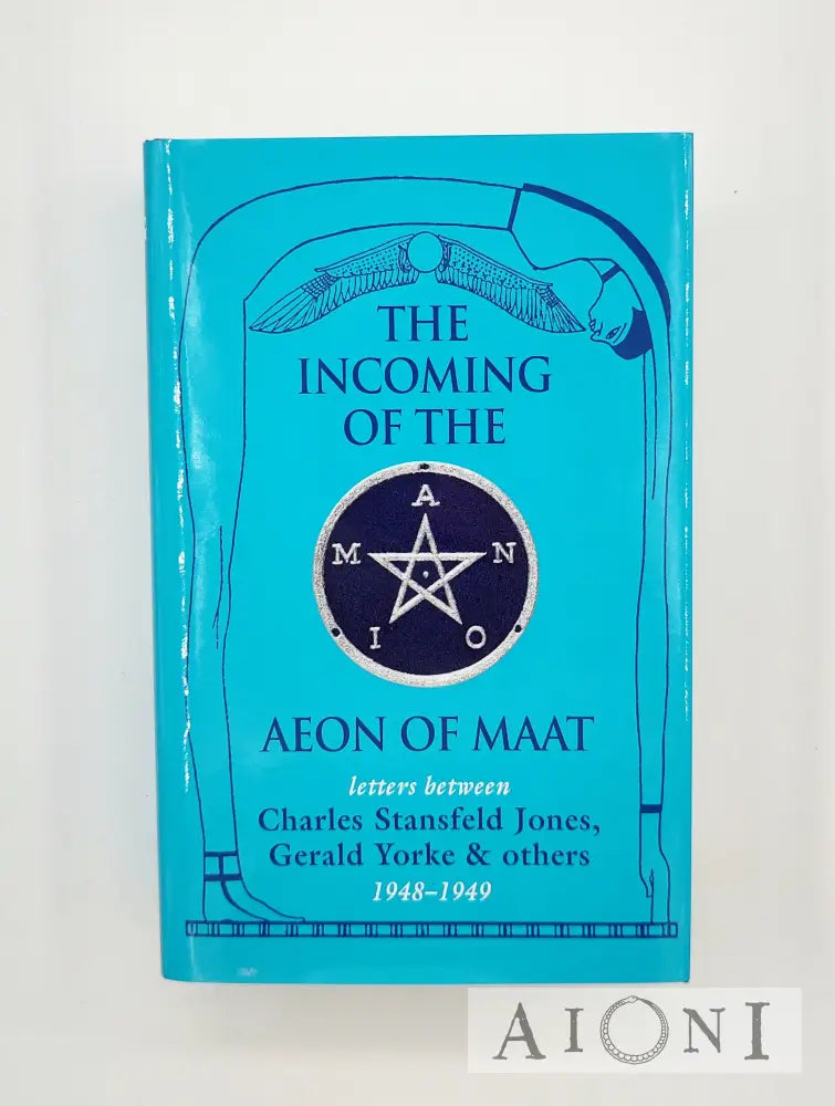 The Incoming Of The Aeon Maat Kirjat