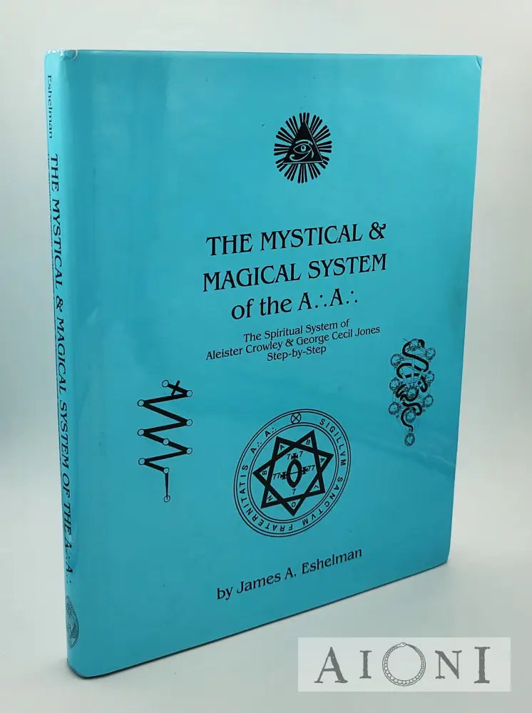 The Mystical And Magical System Of The A∴A∴ Kirjat