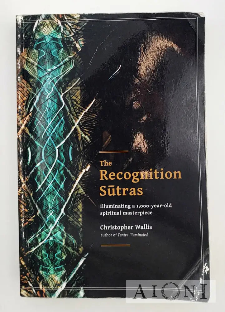 The Recognition Sutras – Illuminating A 1 000-Year-Old Spiritual Masterpiece Kirjat