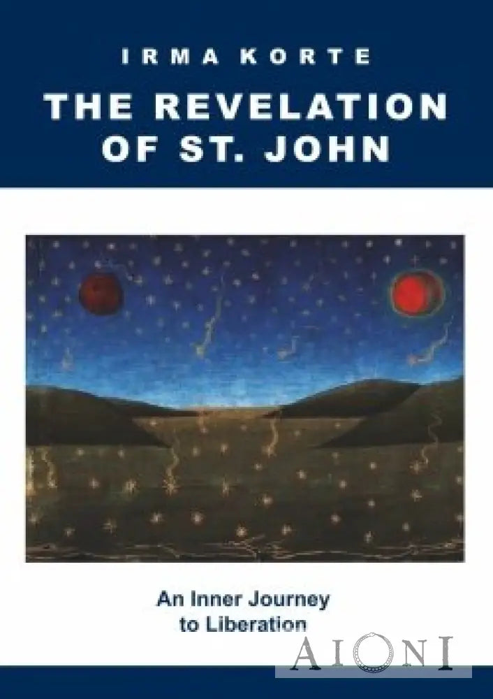 The Revelation Of St. John: An Inner Journey To Liberation Kirjat