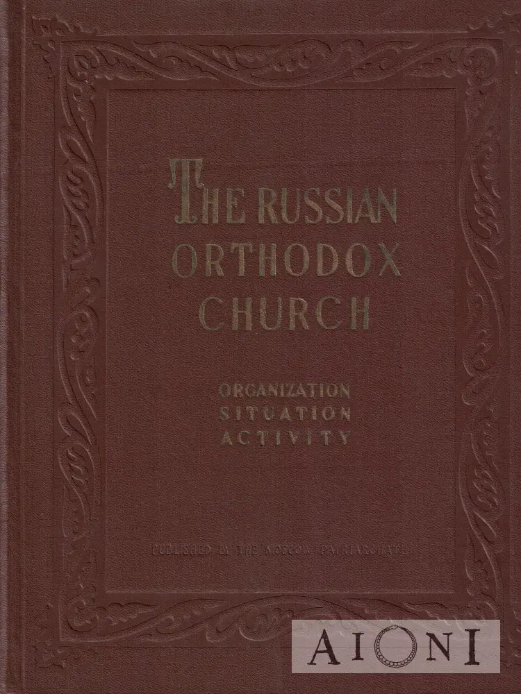 The Russian Orthodox Church – Organization Situation Activity Kirjat