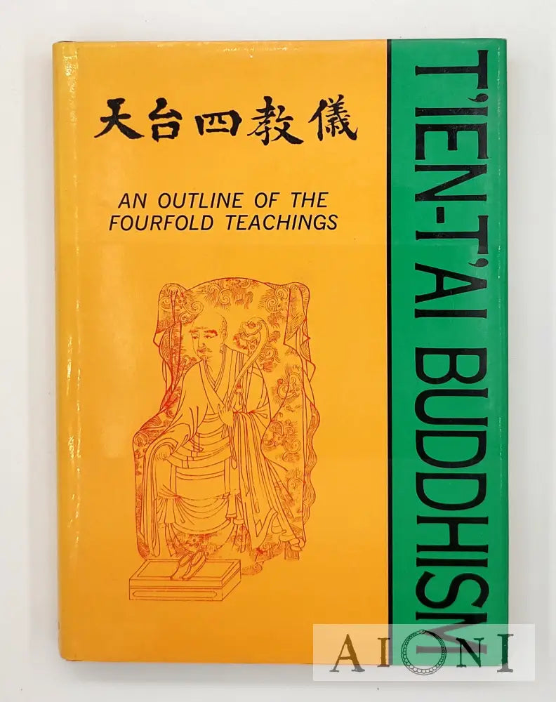 T’ien - T’ai Buddhism: An Outline Of The Fourfold Teachings Kirjat