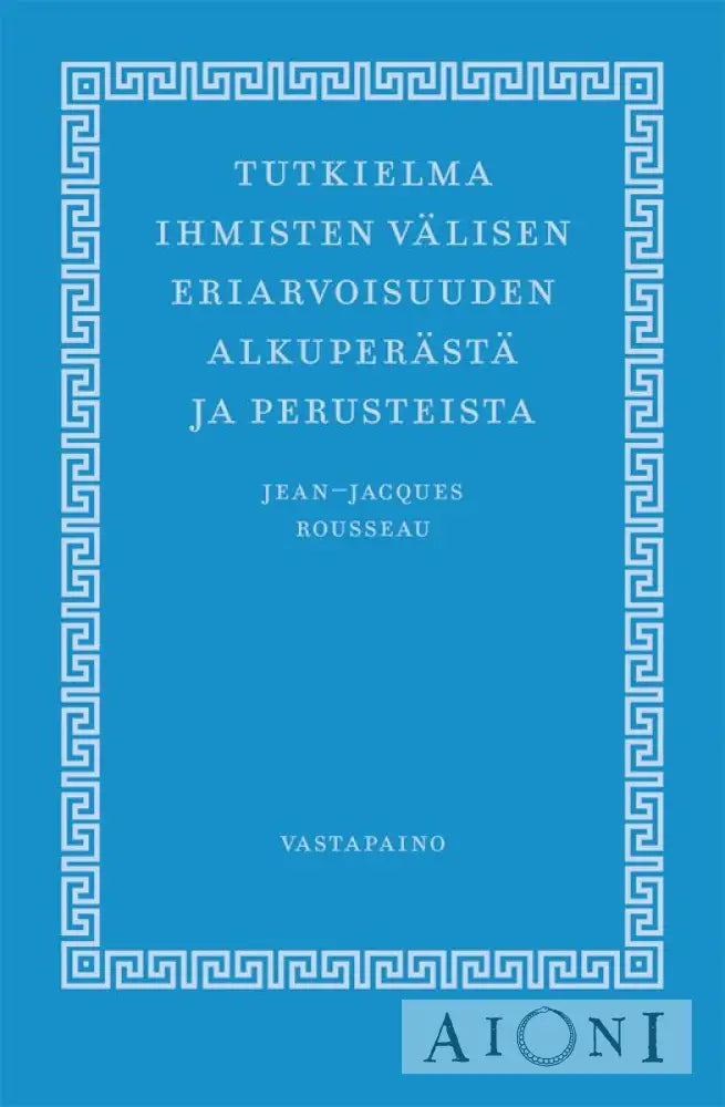 Tutkielma Ihmisten Välisen Eriarvoisuuden Alkuperästä Ja Perusteista Kirjat