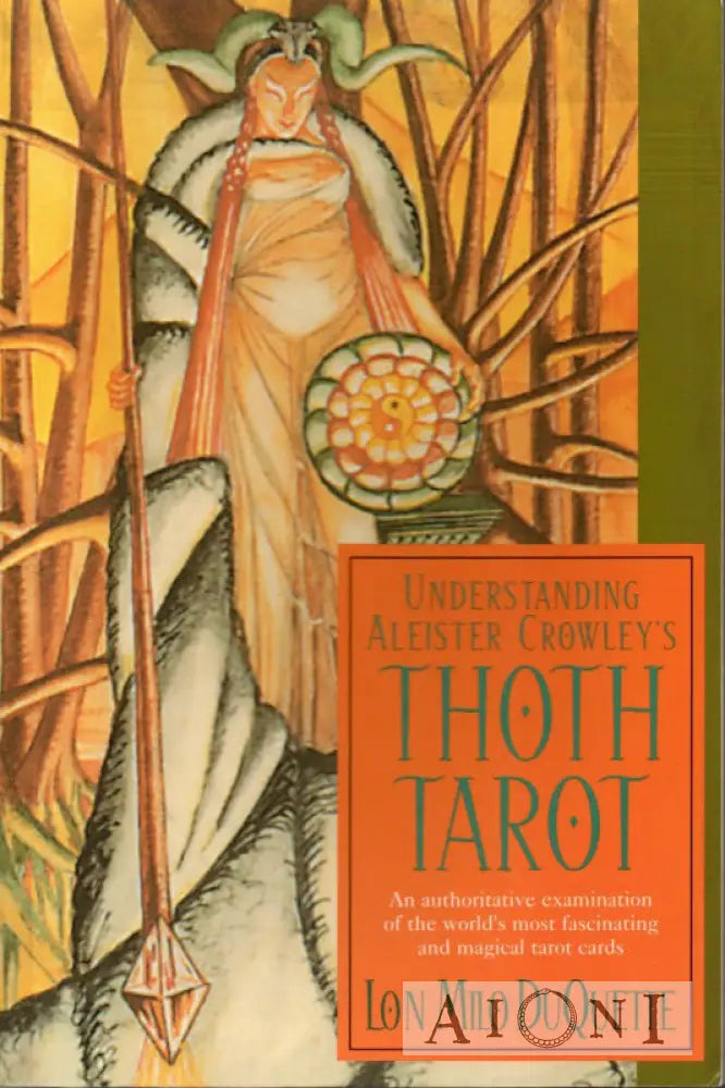 Understanding Aleister Crowley’s Thoth Tarot Kirjat