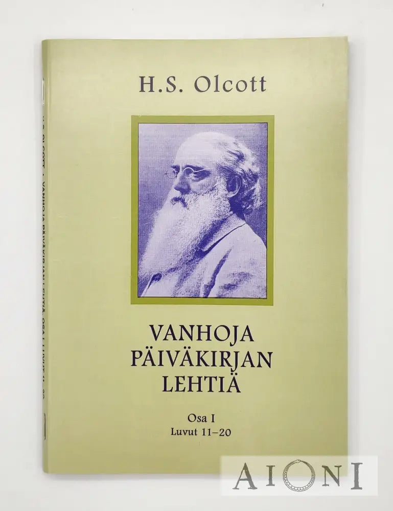 Vanhoja Päiväkirjan Lehtiä Osa I Luvut 11 - 20 Kirjat