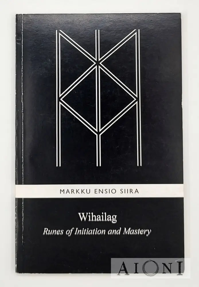 Wihailag – Runes Of Initiation And Mastery Kirjat