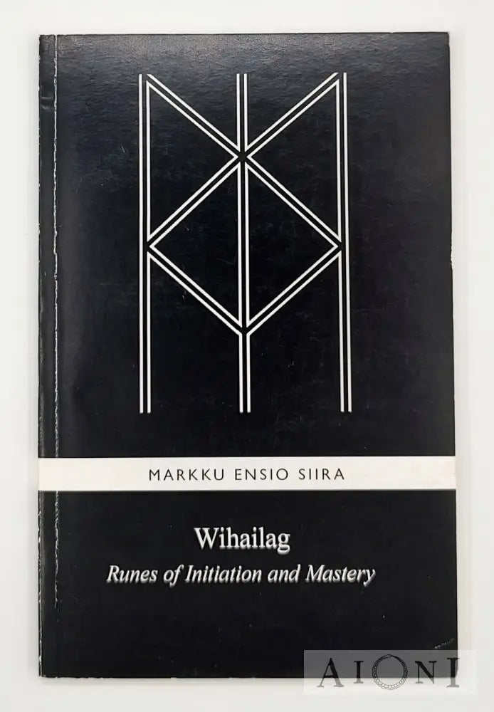 Wihailag – Runes Of Initiation And Mastery Kirjat