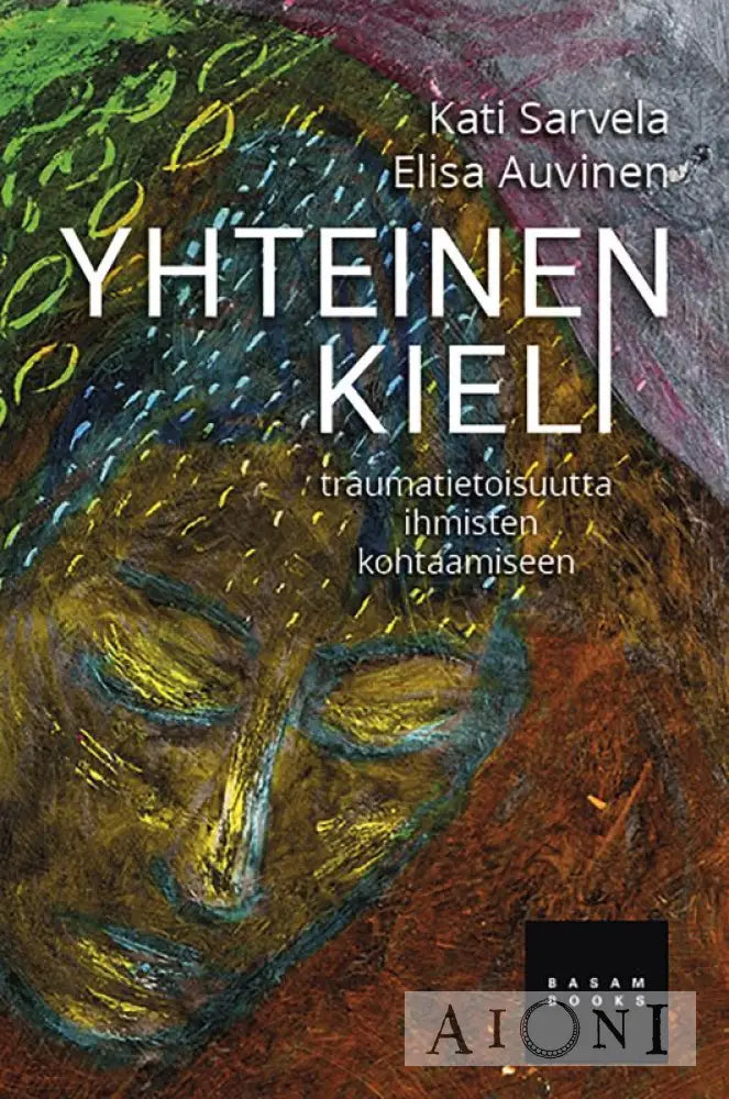 Yhteinen kieli – Traumatietoisuutta ihmisten kohtaamiseen Kirjat