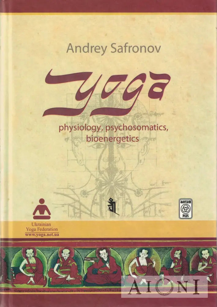 Yoga: Physiology Psychosomatics Bioenergetics Kirjat